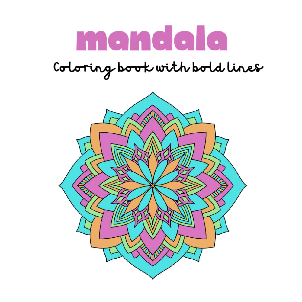 Mandala: Coloring Book with Bold Lines, Stress Relief, Relaxing