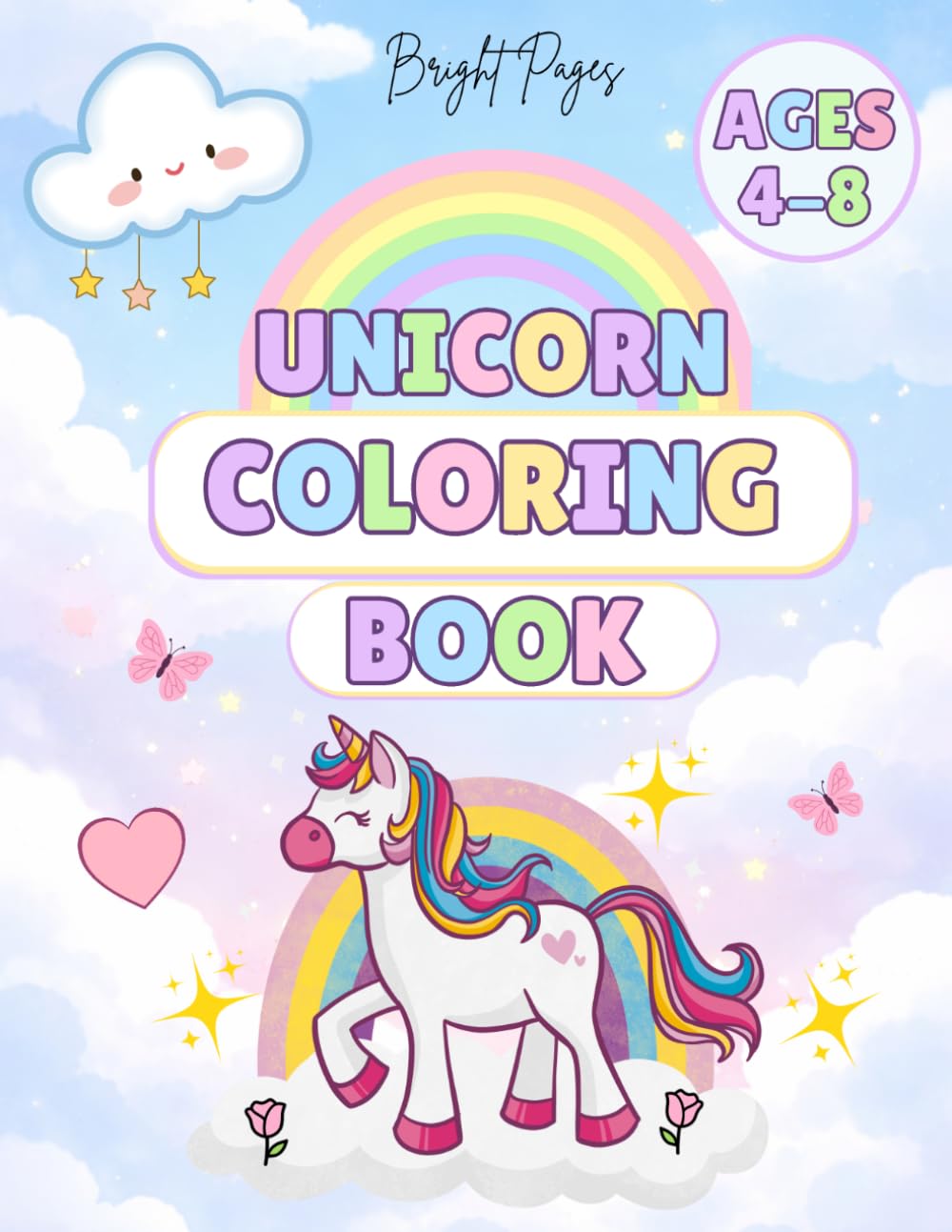 Unicorn Coloring Book Ages 4-8: Whimsical Rainbow Designs to Spark Creativity – 50 Single-Sided Pages for Preschoolers