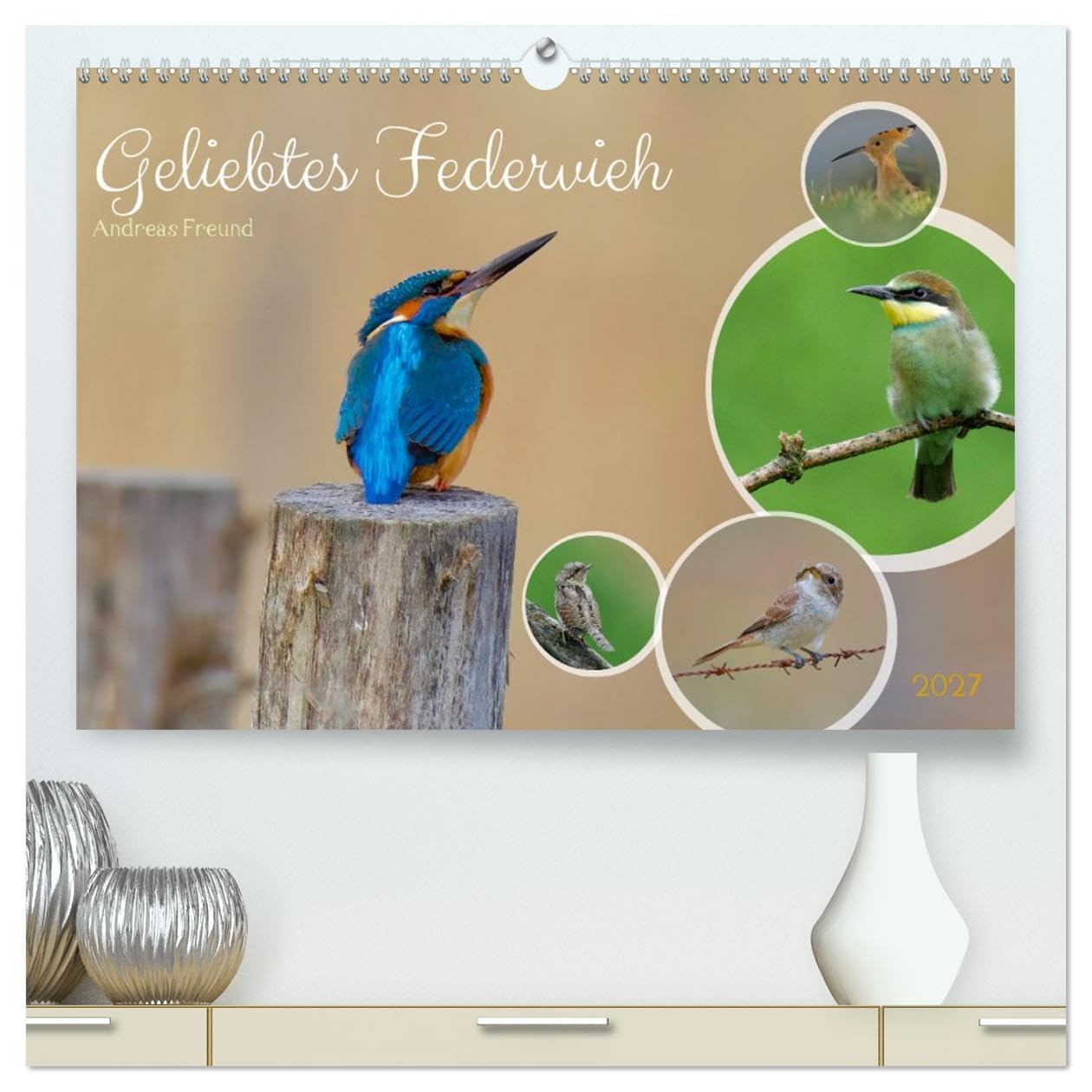 CALVENDO - Geliebtes Federvieh (hochwertiger Premium Wandkalender 2027 DIN A2 quer), Kunstdruck in Hochglanz: Eine Sammlung von Vogel-Fotografien, unterschiedlicher Arten und Familien.
