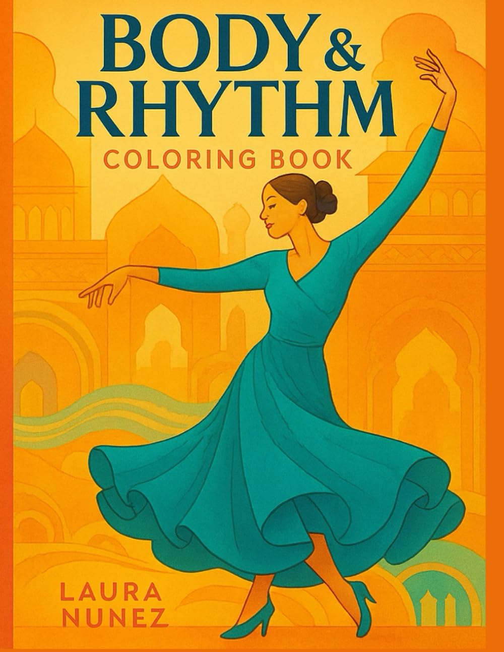 Body & Rhythm Coloring Book: A Global Journey Through Movement (Color Ecstasy)
