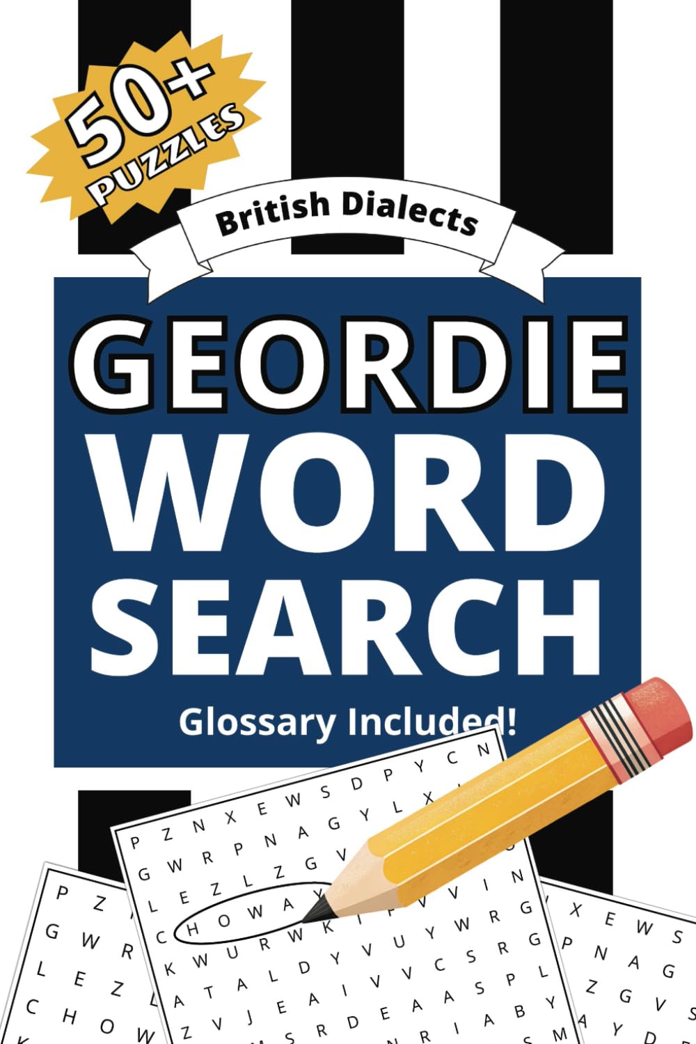 Geordie Word Search Puzzle Book: Word Searches with Easy to Read Print about Geordie Slang, British Dialect, Geordie Words and More | 6x9 inches, 126 ... Gift for Vacations, Holidays and Free Times