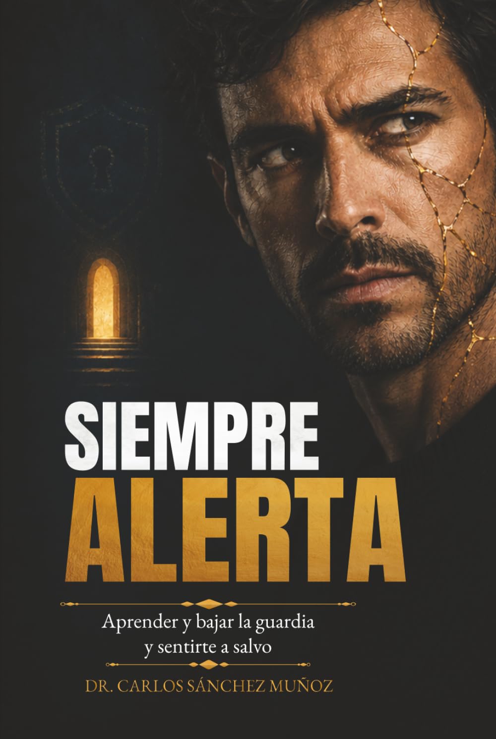 SIEMPRE ALERTA: Aprender a bajar la guardia y sentirte a salvo (Heridas que Aprendimos a Llamar Amor)