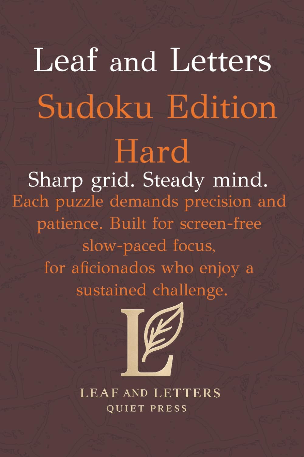Leaf and Letters Sudoku Hard: A calm, screen free logic puzzle book for precise, disciplined solving (Leaf and Letters Quiet Press)