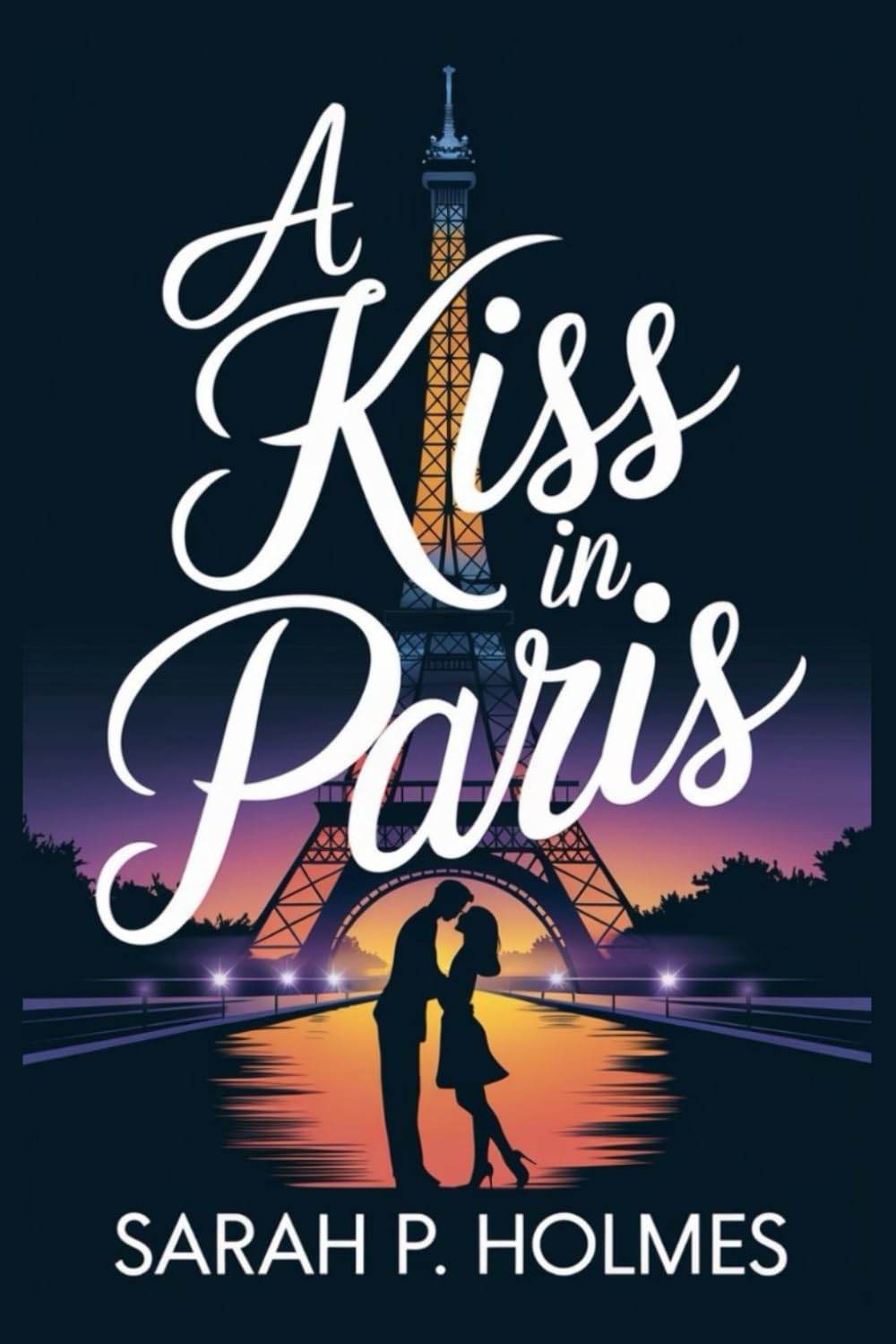 A KISS IN PARIS: Love Under the Eiffel Tower