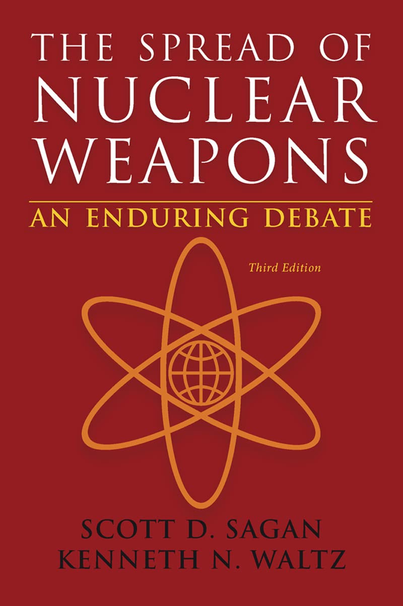 The Spread of Nuclear Weapons: An Enduring Debate Third Edition