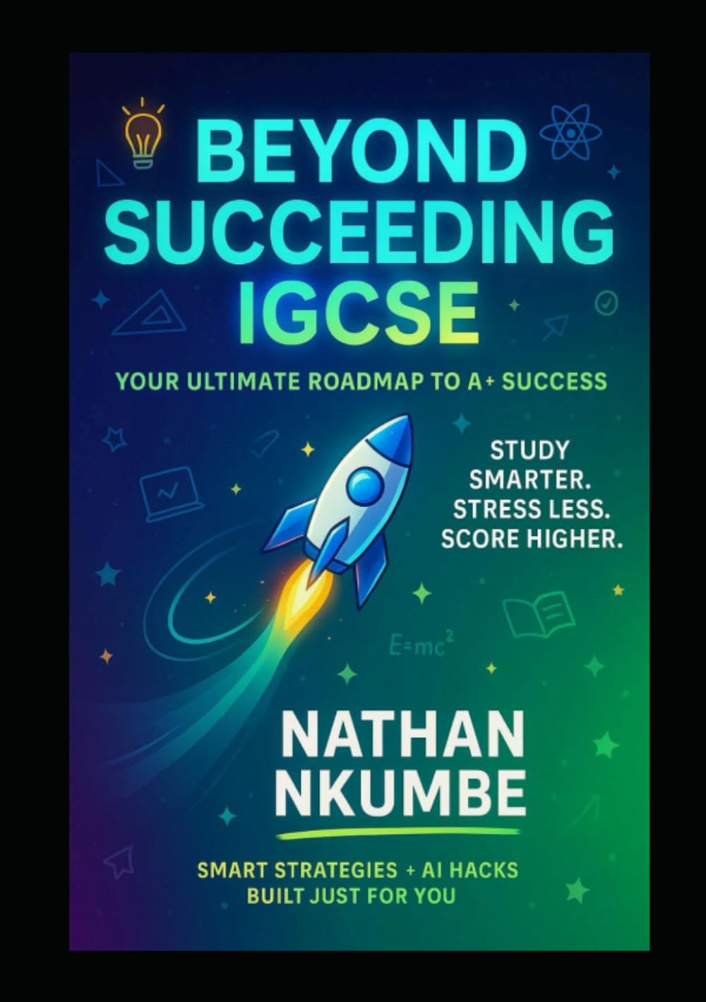 Beyond Succeeding IGCSE: Your Ultimate Roadmap To A+ Success