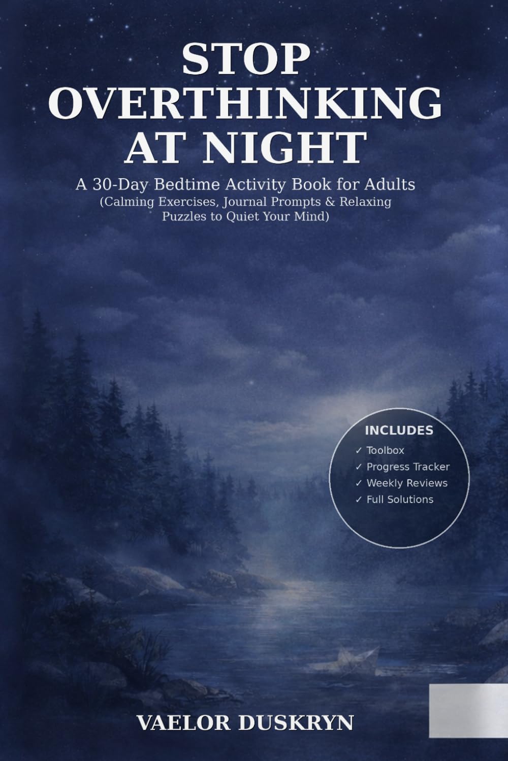 Stop Overthinking at Night: A 30-Day Bedtime Activity Book for Adults with Calming Exercises, Journal Prompts & Relaxing Puzzles (Quiet Mind Activity Books)