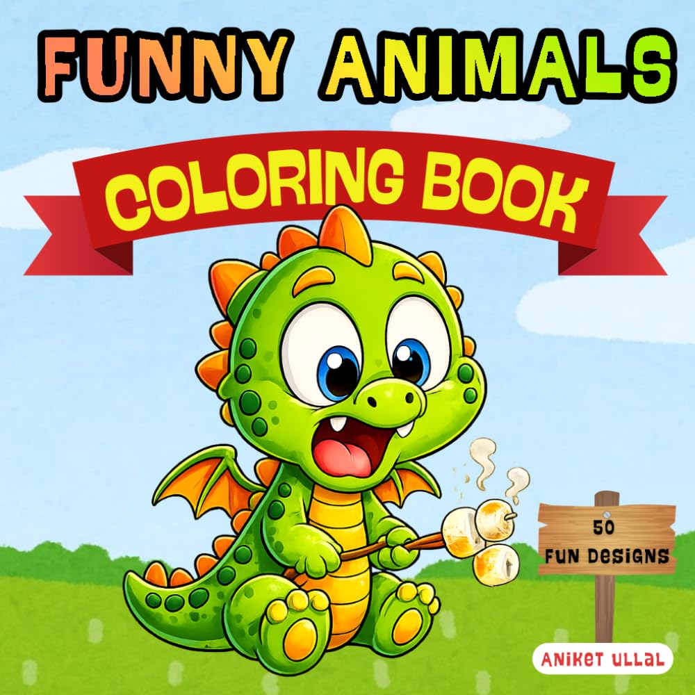 Funny Animals Coloring Book: Cute, Silly & Easy Coloring Pages for Kids Ages 4–8