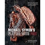 Michael Symon's Playing with Fire: BBQ and More from the Grill, Smoker, and Fireplace: A Cookbook (English Edition)
