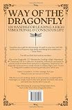 Way of the Dragonfly: 101 Maxims for Leading a High Vibrational & Conscious Life
