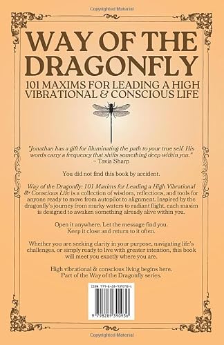 Way of the Dragonfly: 101 Maxims for Leading a High Vibrational & Conscious Life