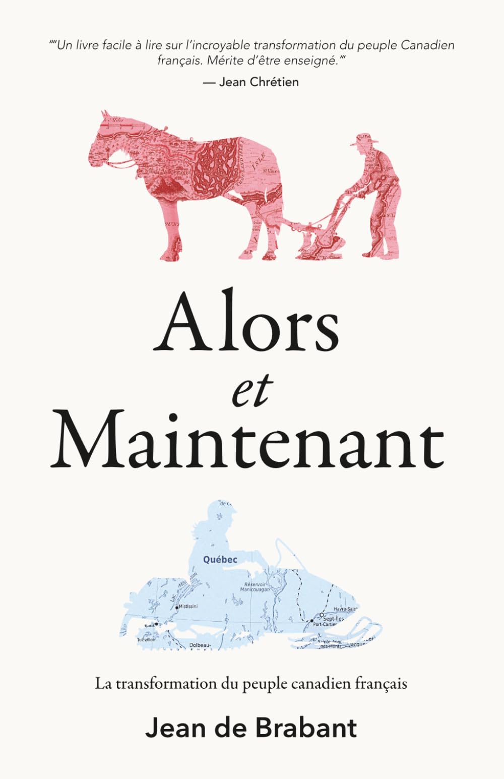 Alors et maintenant: La transformation du peuple canadien français