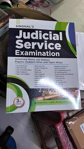 Singhal;s Judicial Service Examination : Unsolved Mains (All States) Papers (Subject-wise and Topic-wise)