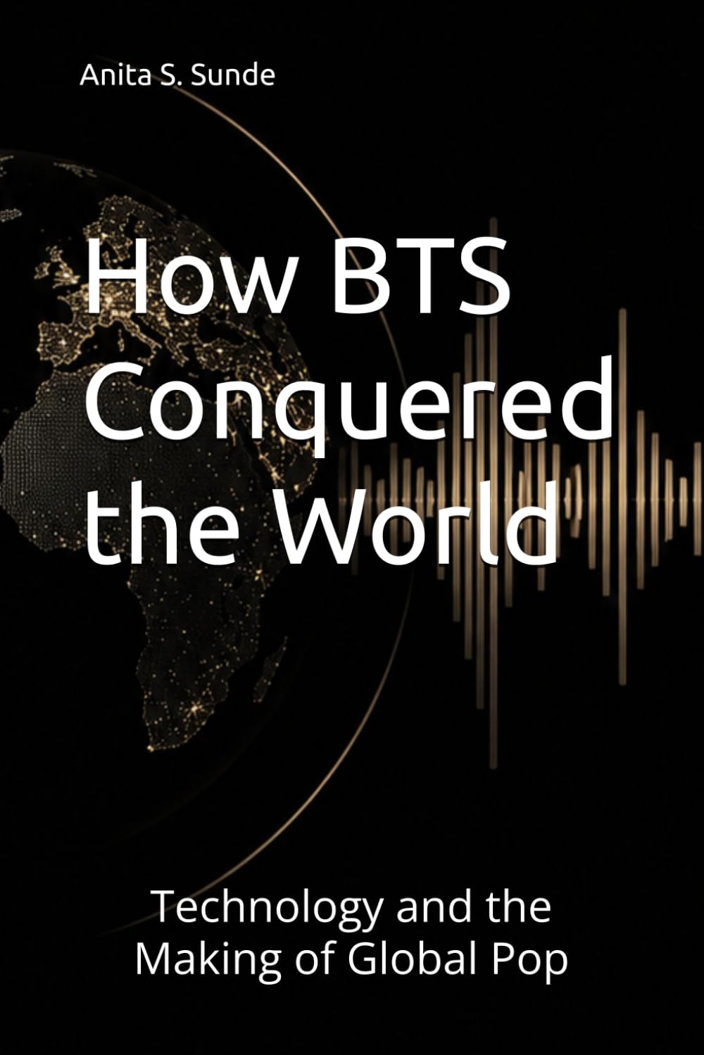 How BTS Conquered the World: Technology and the Making of Global Pop