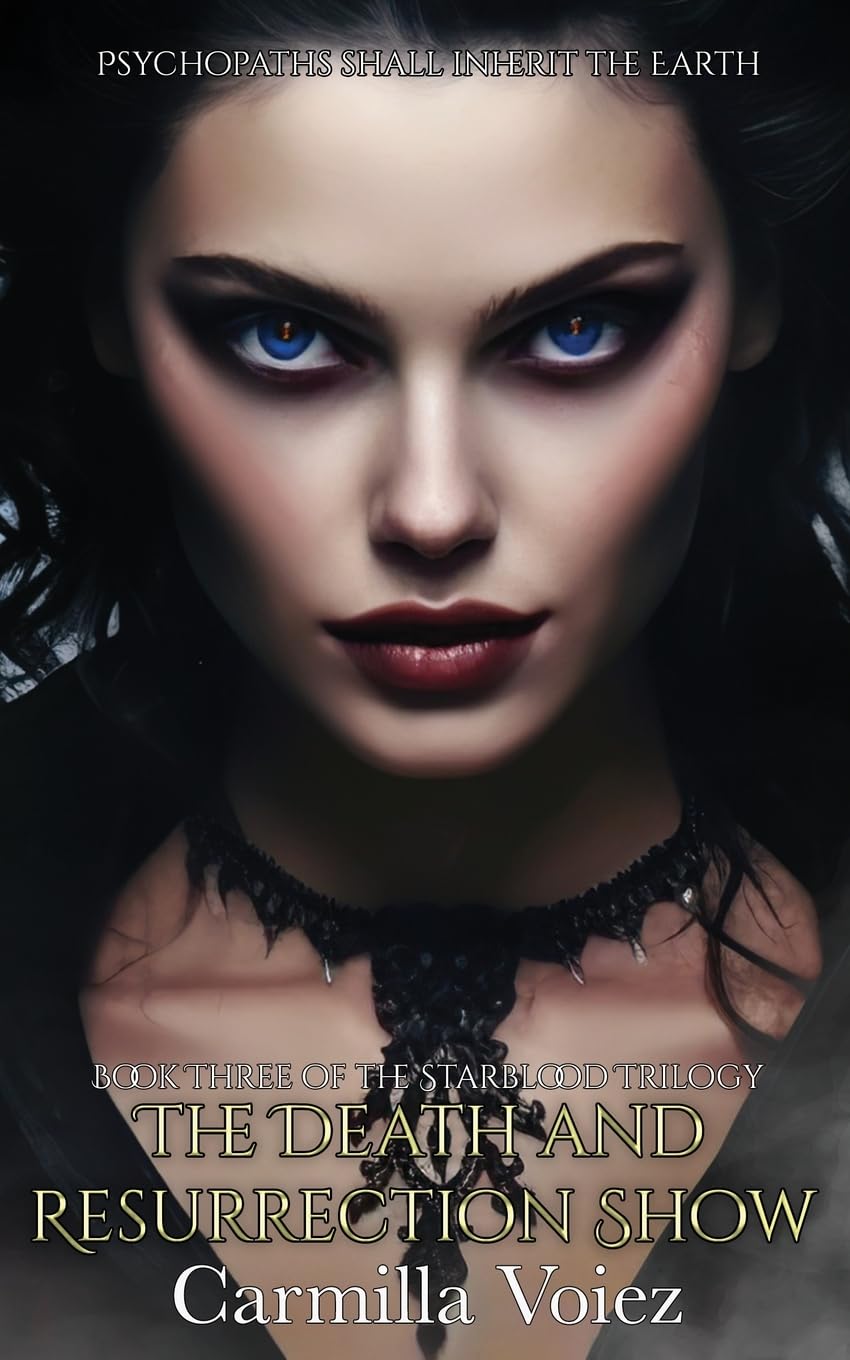 The Death and Resurrection Show: an occult horror trilogy: 3 (Starblood)