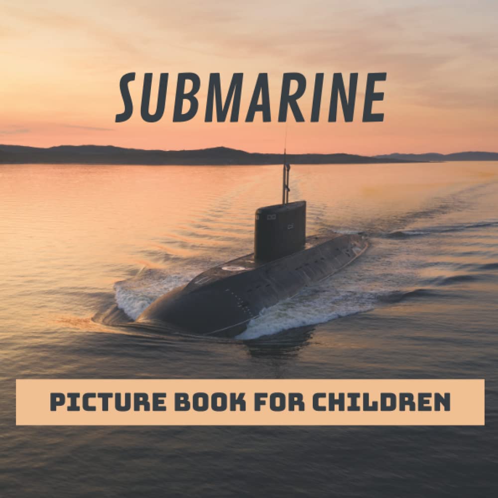 Picture book for children -Submarine: Discovering Submarine in pictures - Children 2 to 5 years old