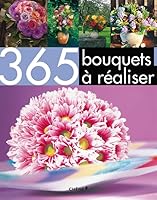 365 Bouquets À Réaliser 2812305614 Book Cover