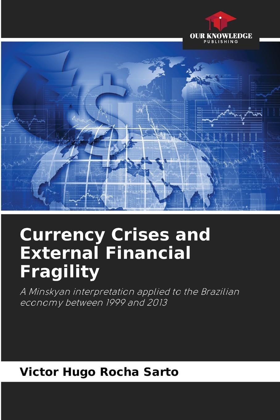 Currency Crises and External Financial Fragility: A Minskyan interpretation applied to the Brazilian economy between 1999 and 2013