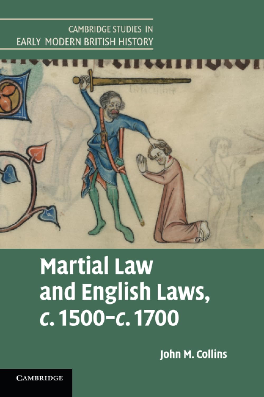 Martial Law and English Laws, c.1500–c.1700 (Cambridge Studies in Early Modern British History)