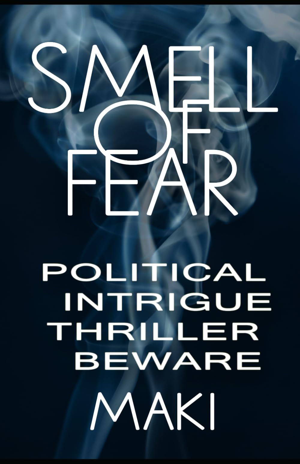 Smell Of Fear: Political Intrigue Thriller Beware