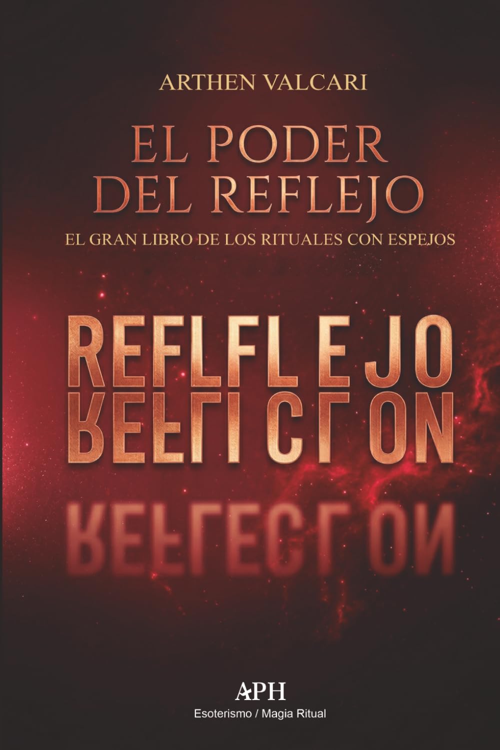 El poder del reflejo: El gran libro de los rituales con espejos