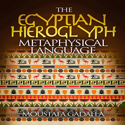 The Egyptian Hieroglyph Metaphysical Language by Moustafa Gadalla episode artwork