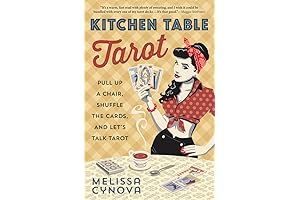Kitchen Table Tarot: The Ultimate Guide to Tarot Divination