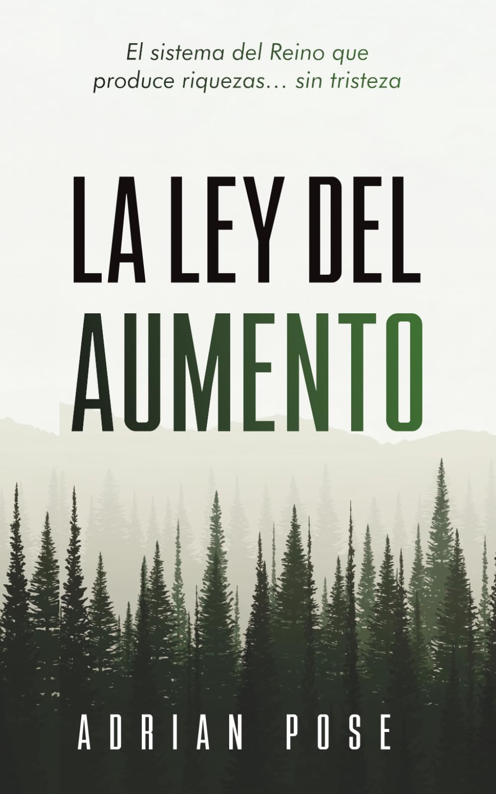 La Ley del Aumento: El sistema del Reino que produce riquezas... sin tristeza