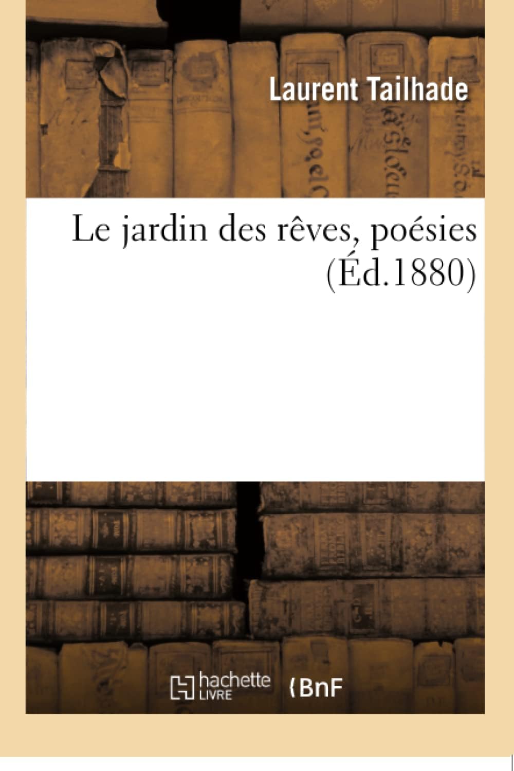 Le Jardin Des Rêves: Poésies