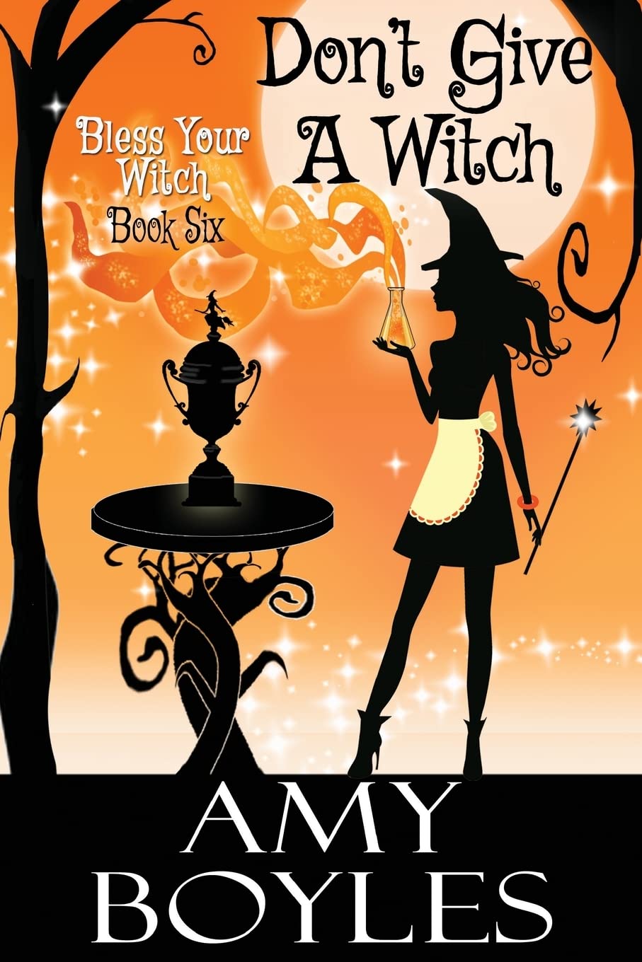 Don't Give a Witch: Volume 6 (Bless Your Witch)