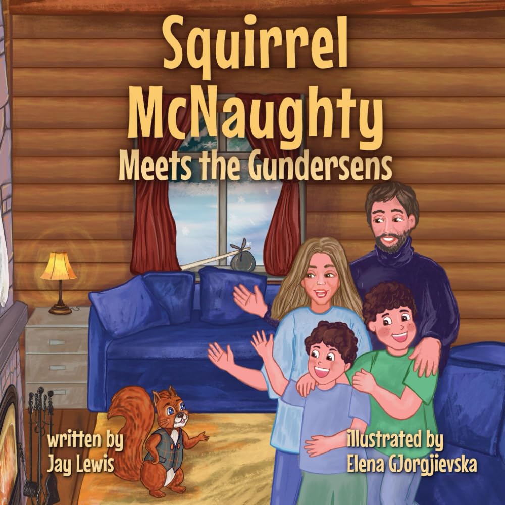 Squirrel McNaughty Meets the Gundersens (The Amazing Adventures of Squirrel McNaughty)