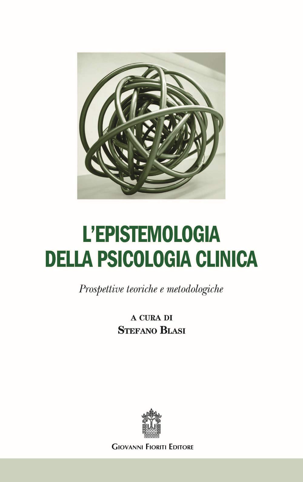 L'epistemologia Della Psicologia Clinica. Prospettive Teoriche E Metodologiche - 4