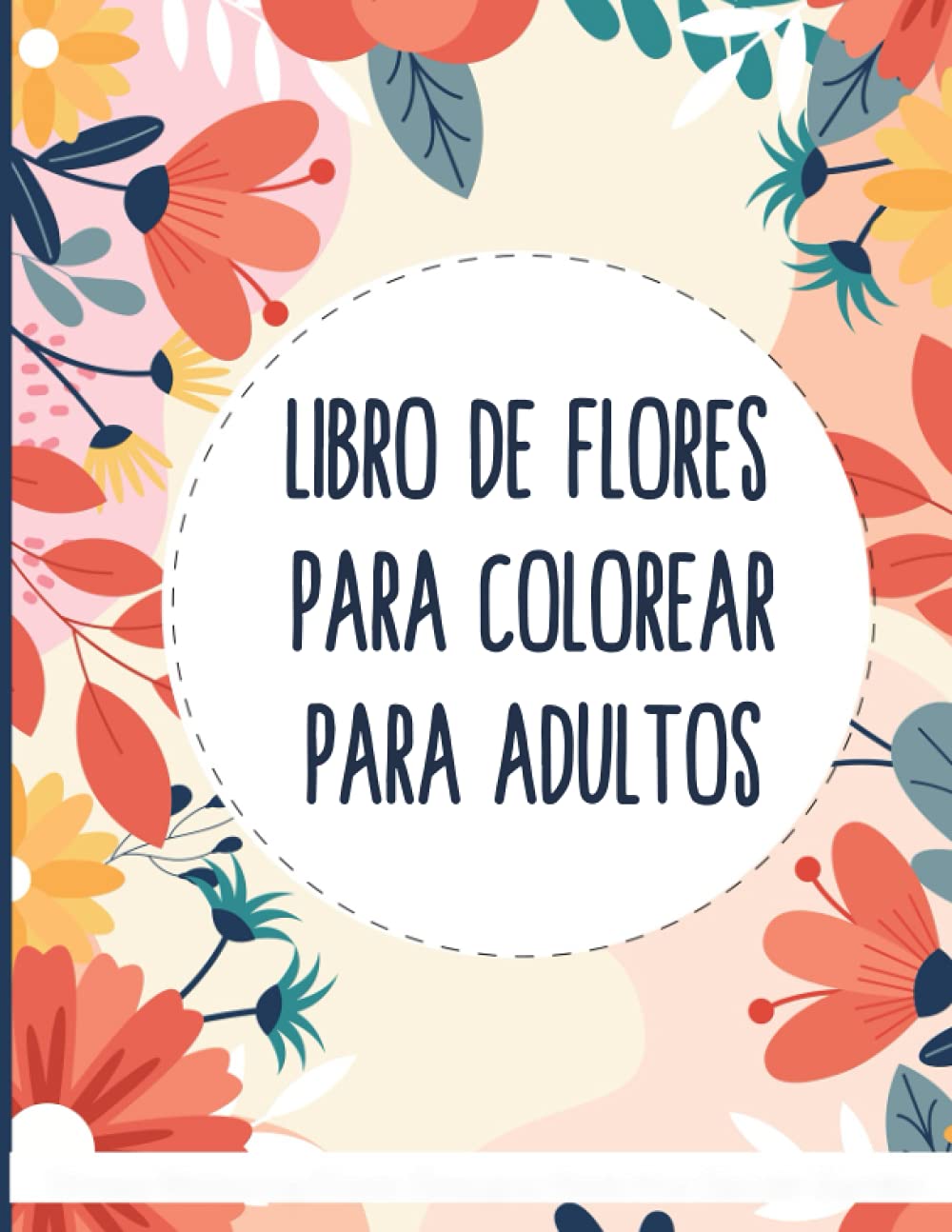 Buy Libro de Flores para Colorear para Adultos: Diseños Florales Para
