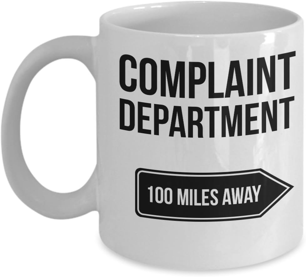 Complaint Department mug - 100 miles away - funny 11 oz coffee mug gift