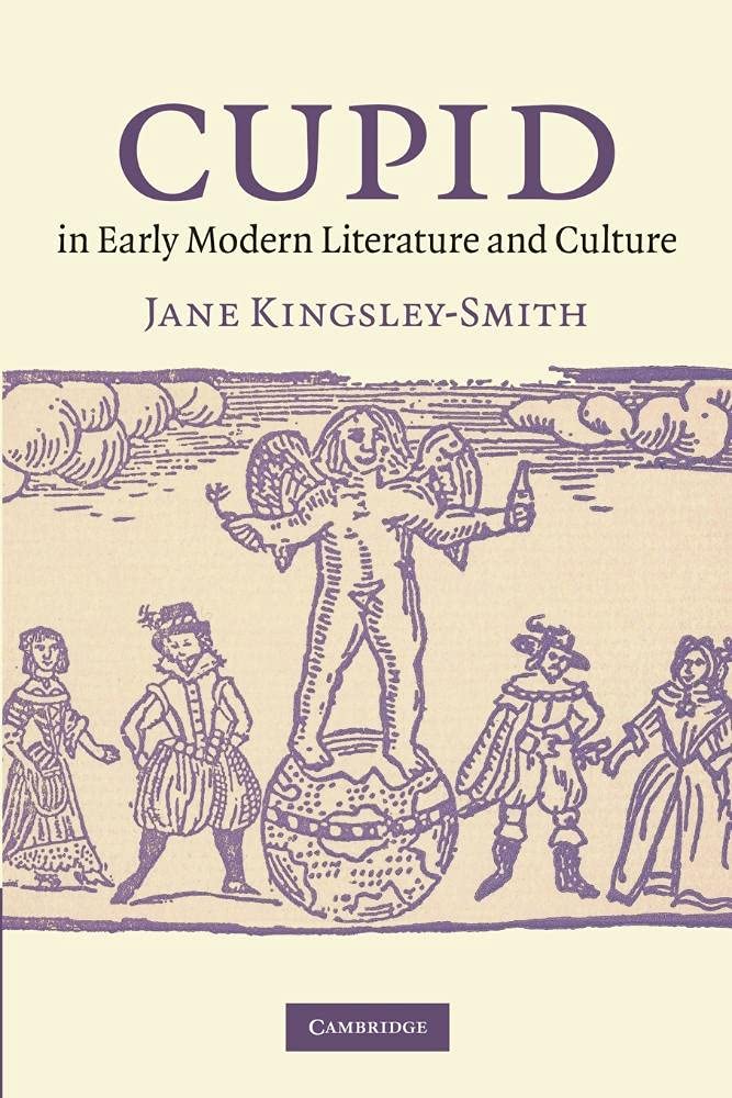 Cupid in Early Modern Literature and Culture Kingsley-Smith Paperback