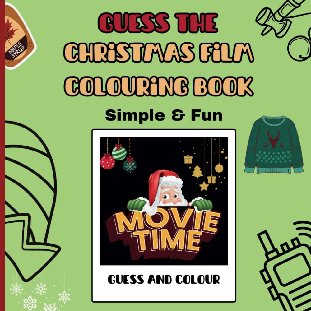 Guess The Christmas Film Colouring Book: Simple and fun Christmas colouring activity for all ages