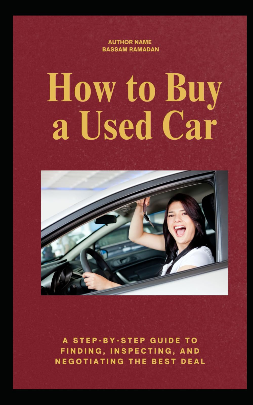 How to Buy a Used Car: A Step-by-Step Guide to Finding, Inspecting, and Negotiating the Best Deal