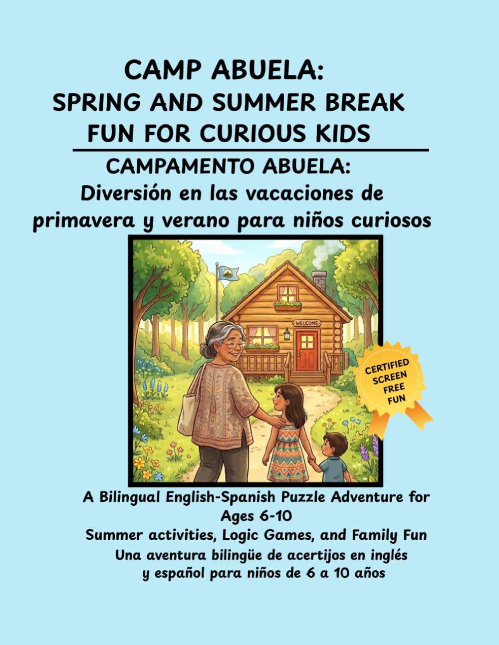Camp Abuela Spring and Summer Break: Diversión bilingüe en las vacaciones: Libro de rompecabezas y actividades / Bilingual Vacation Fun: A Puzzle and Activity Book