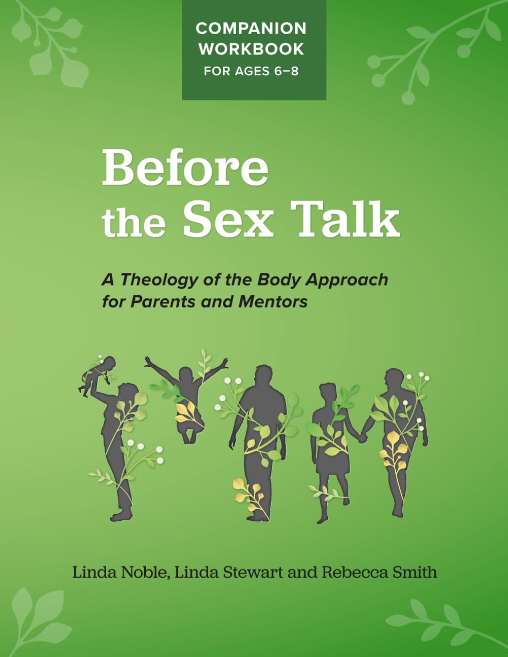 Before the Sex Talk- Companion Workbook: For Kids Ages 6-8 and Their Mentors (Before the Sex Talk: A Theology of the Body Approach for Parents and Mentors)