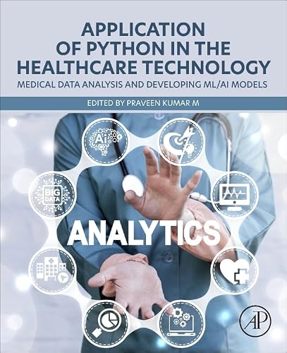Application of Python in the Healthcare Technology: Medical Data Analysis and Developing ML/AI Models