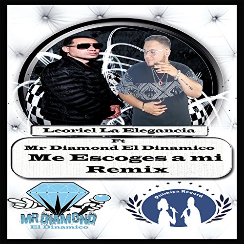 Play Me Escoges a Mi (Remix) by Leoriel La Elegancia feat. Mr Diamond ...