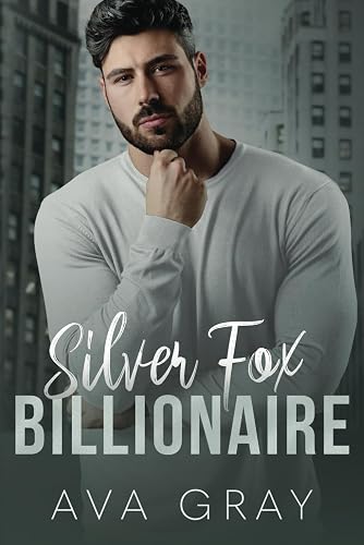 Silver Fox Billionaire: A dad’s best friend secret baby romance (Alpha Billionaire)
