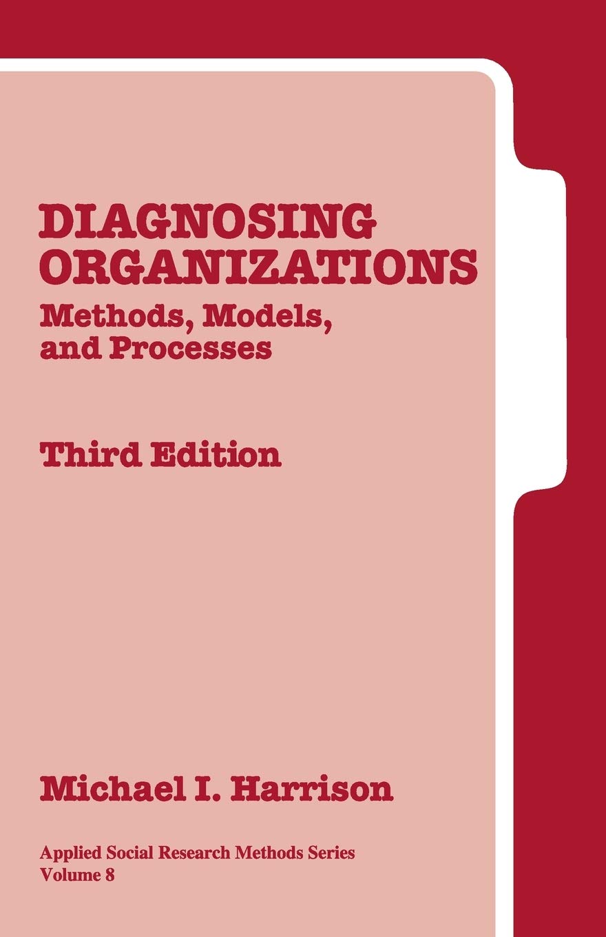 Diagnosing Organizations: Methods, Models, and Processes (Applied Social Research Methods)