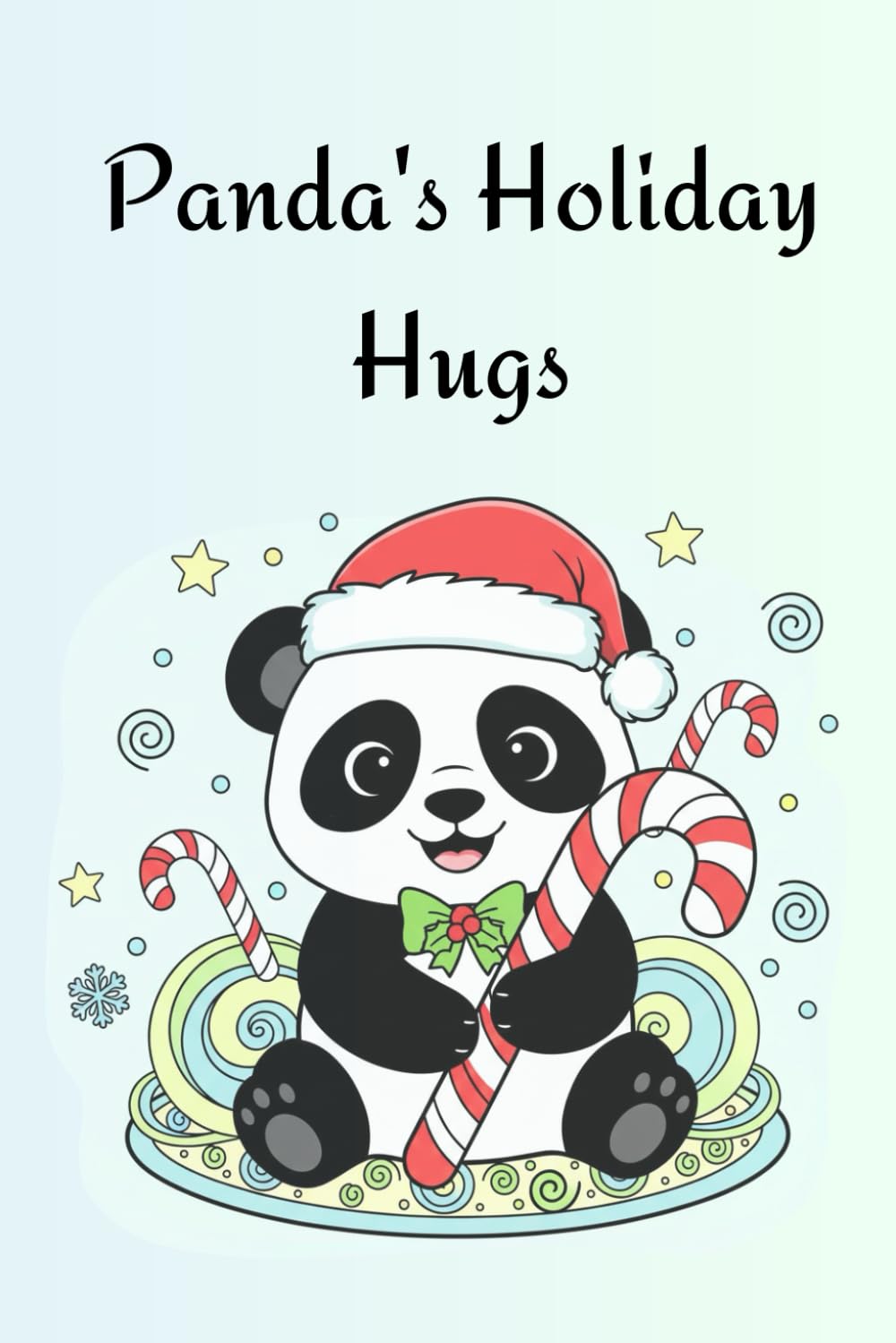 Panda's Holiday Hugs: A Cute Christmas Coloring Book for Kids & Adults: Fun, Easy, and Relaxing Holiday Pages Featuring Adorable Pandas, Santa, Snowflakes, and Winter Scenes.