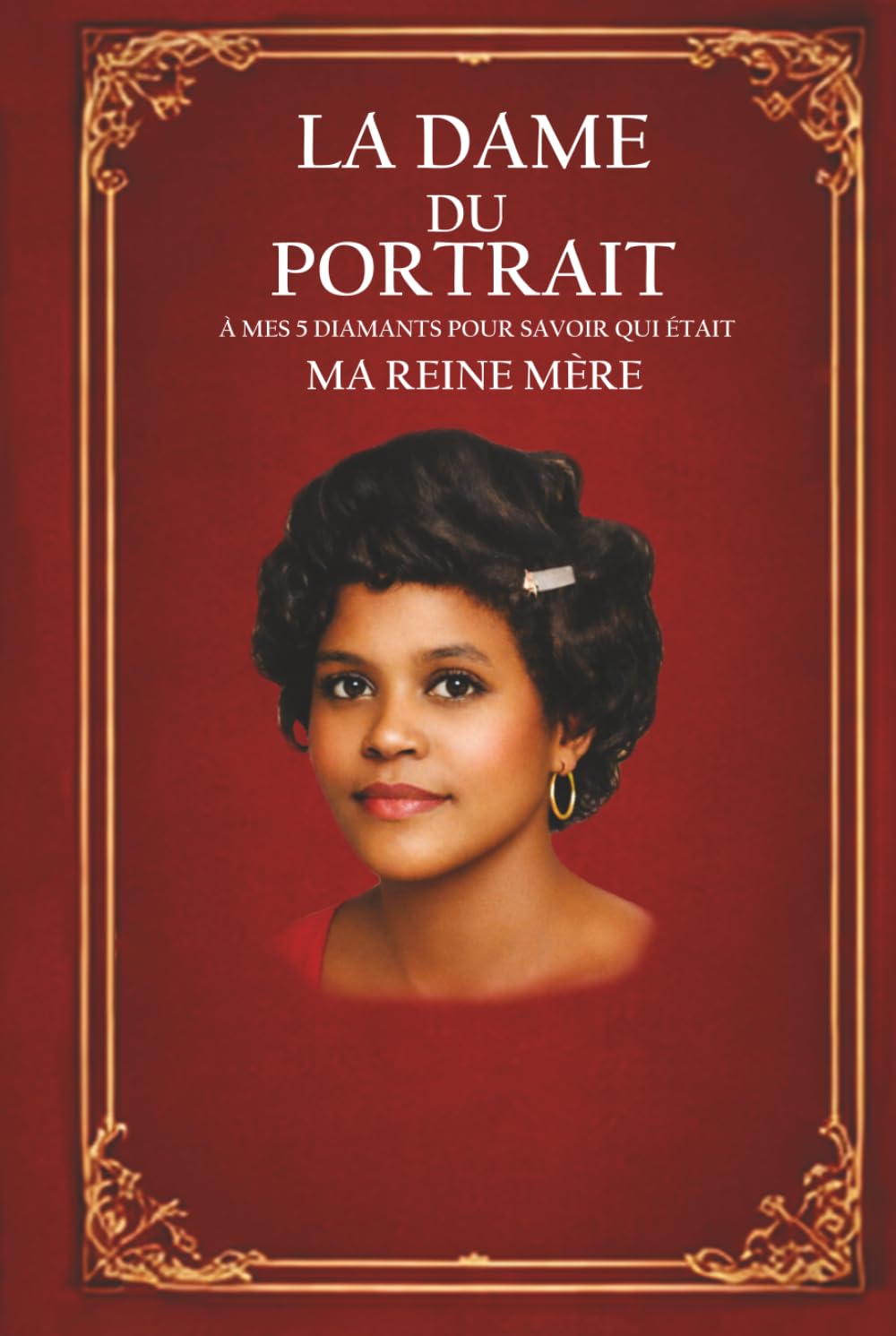 La Dame du Portrait: Volume 1 : Les Racines de la Rose