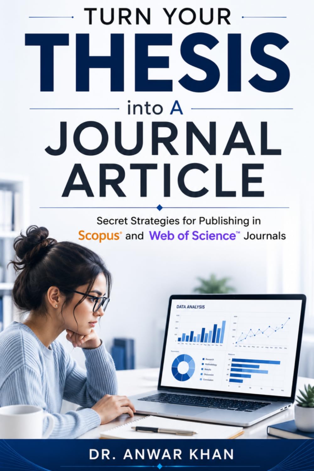 Turn Your Thesis into A Journal Article: Secret Strategies for Publishing in Scopus and Web of Science Journals