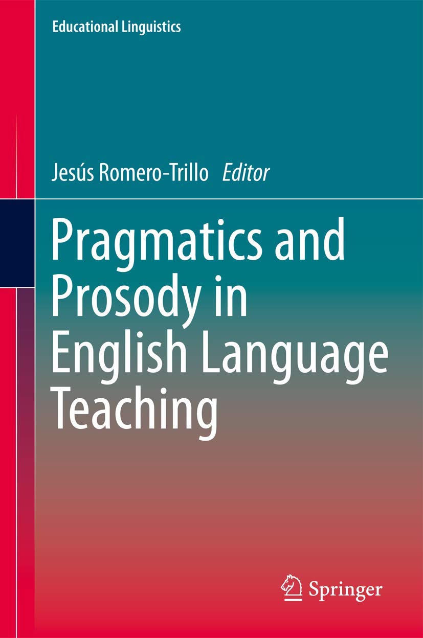 Buy Pragmatics and Prosody in English Language Teaching: 15 (Educational Linguistics) — BookShops.in