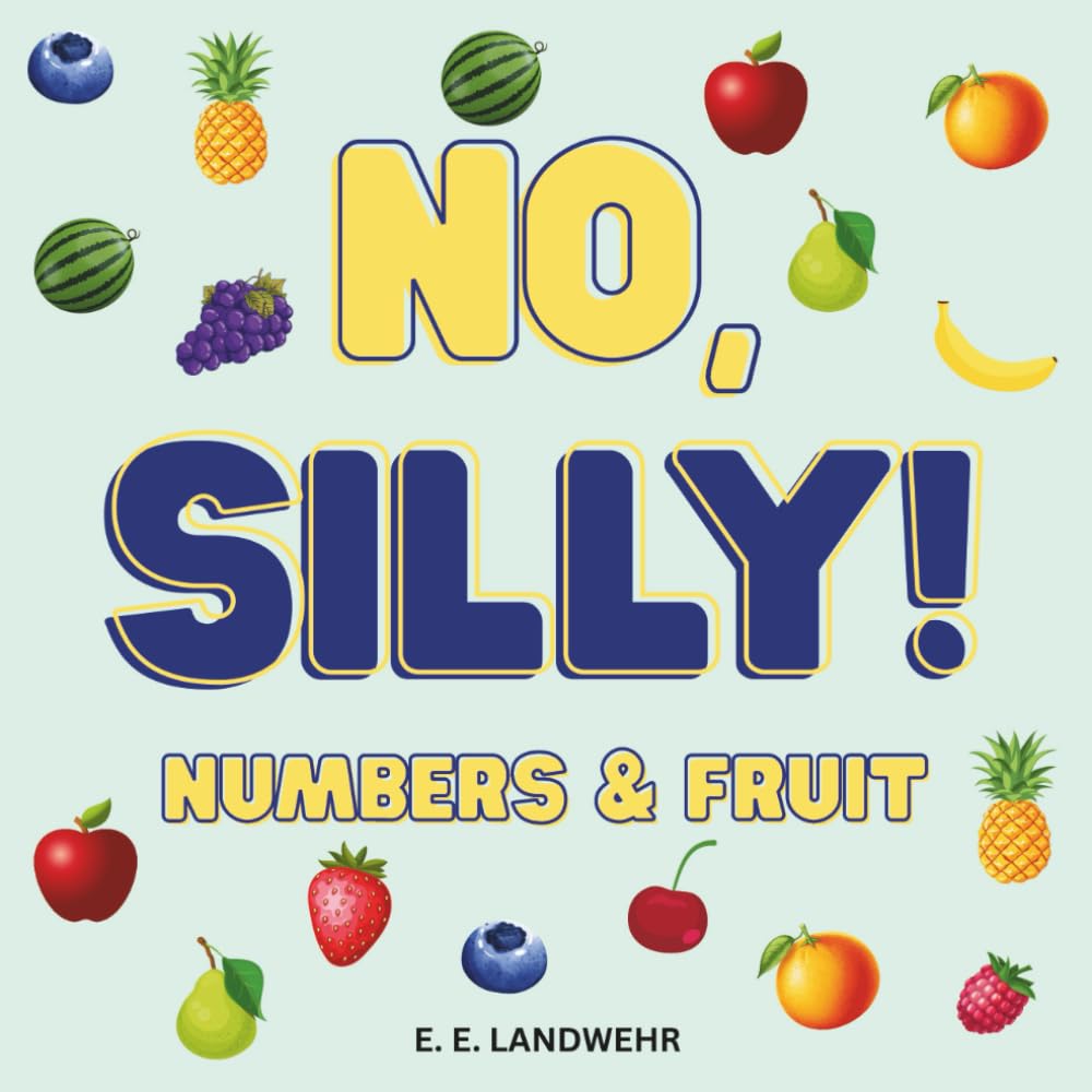 No, Silly! Numbers and Fruit: 1