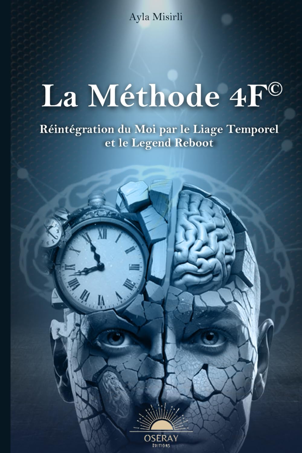 La Méthode 4F©: Réintégration du Moi par le Liage Temporel et le Legend Reboot