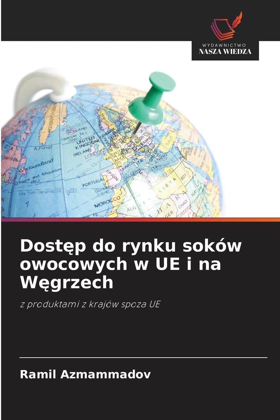 Dostęp do rynku soków owocowych w UE i na Węgrzech: z produktami z krajów spoza UE